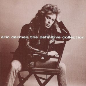 Eric Carmen The Definitive Collection