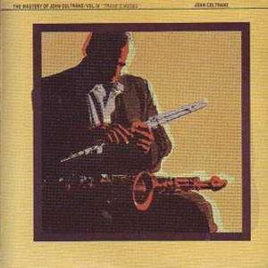 The Mastery Of John Coltrane / Vol. IV 'Trane's Modes'