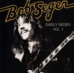 Early Seger, Vol.1