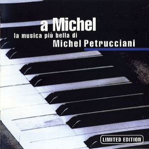 A Michel ... La Musica Piu' Bella Di Michel Petrucciani (limited Edition)