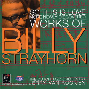 So This Is Love - More Newly Discovered Works Of Billy Strayhorn