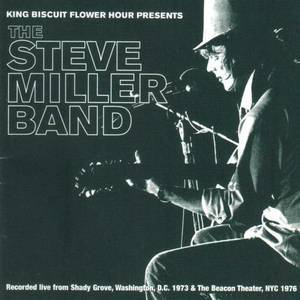 King Biscuit Flower Hour Presents The Steve Miller Band