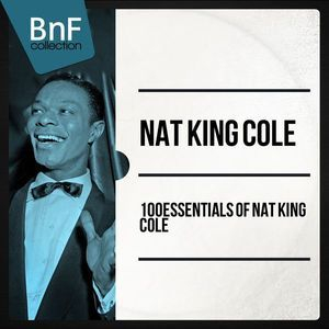 100 Essentials Of Nat King Cole