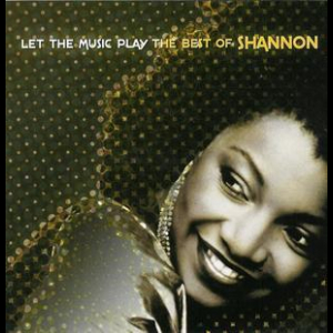 Let The Music Play: The Best Of Shannon