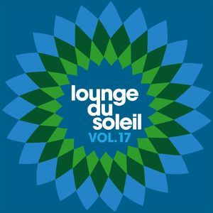 Lounge Du Soleil, Vol. 17
