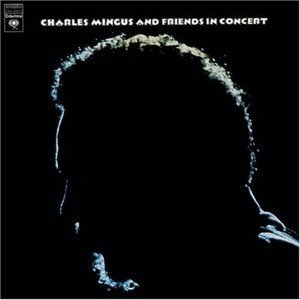 Charles Mingus & Friends In Concert (CD1)