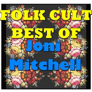 Folk Cult: Best Of Joni Mitchell (Live)