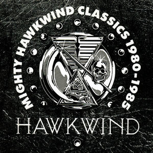 Mighty Hawkwind Classics 1980-1985