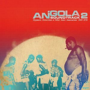 Angola, Soundtrack 2 - Hypnosis, Distortions & Other Sonic Innovations 1969-1978