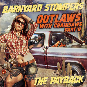 Outlaws With Chainsaws Part II: The Pay Back