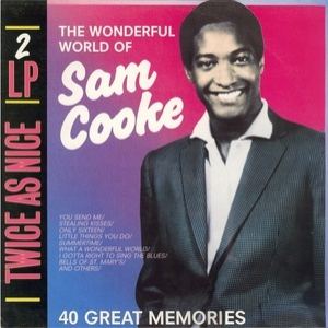The Wonderful World Of Sam Cooke - 40 Great Memories