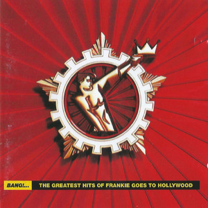 Bang!...greatest Hits Of Frankie Goes To Hollywood