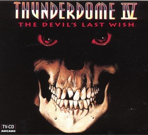 Thunderdome IV - The Devil's Last Wish