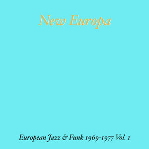 New Europa European Jazz & Funk 1969-1977, Vol. 1