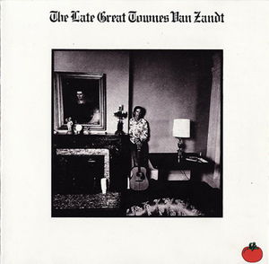 The Late Great Townes Van Zandt (2003 Remaster)