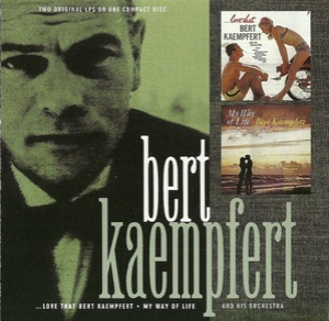 Love That Bert Kaempfert / My Way Of Life