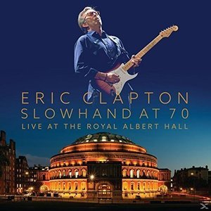 Slowhand at 70: Live at the Royal Albert Hall