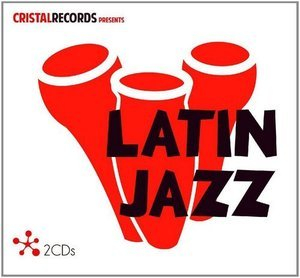 Cristal Records Presents: Latin Jazz