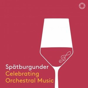 Spatburgunder Celebrating Orchestral Music