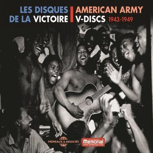 American Army V-Discs, 1943-1949 (Les Disques De La Victoire)