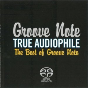 Groove Note True Audiophile: The Best of Groove Note Volume 1
