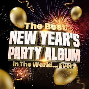 The Best New Years Party Album In The World...Ever!