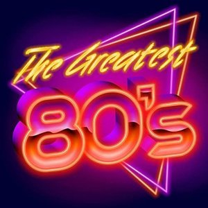 The Greatest 80's