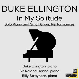 In My Solitude: Solo Piano and Small Group Performances