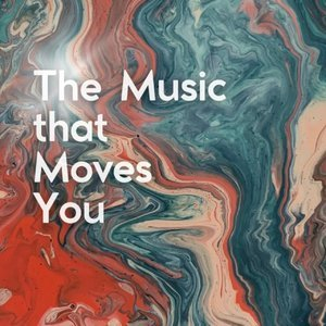The Music That Moves You