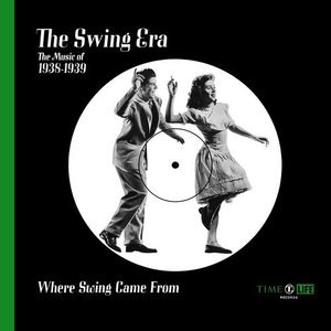 The Swing Era - The Music of 1938-1939