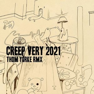 Creep Very 2021 - Thom YorkeRmx