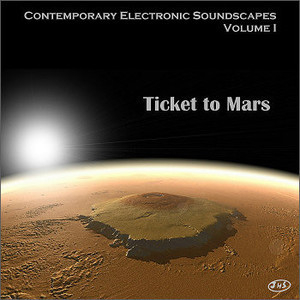 Contemporary Electronic Soundscapes, Volume I: Ticket To Mars