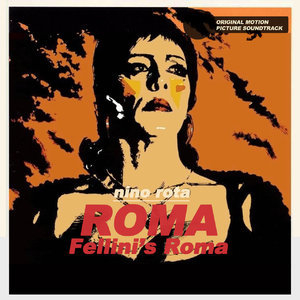Roma - Fellini's Roma (Original Motion Picture Soundtrack)