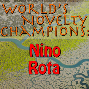 World's Novelty Champions: Nino Rota