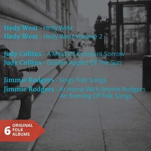 Hedy West - Judy Collins - Jimmie Rodgers (6 Original Albums)