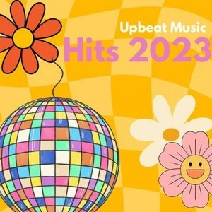 Upbeat Music: Hits 2023