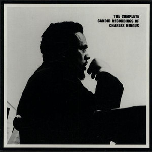 The Complete Candid Recordings Of Charles Mingus