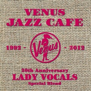Venus Jazz Cafe: Lady Vocals