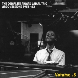 Complete Ahmad Jamal Trio Argo Sessions Vol.8 1956-1962
