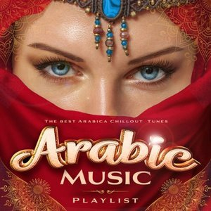 Arabic Music Playlist - The Best Arabica Chillout Tunes