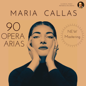 Maria Callas: 90 Opera Arias