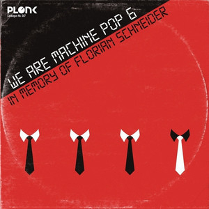 We Are Machine Pop 6 (In Memory Of Florian Schneider)