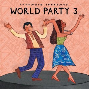 Putumayo Discovery Presents World Party 3