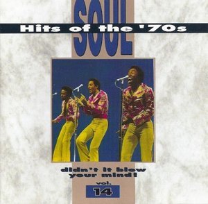 Soul Hits Of The 70s: Didn't It Blow Your Mind! Vol. 14