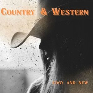 Country & Western - Edgy And New