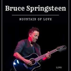 Mountain of Love: Bruce Springsteen