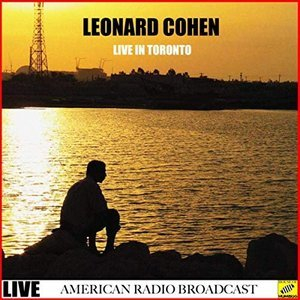 Leonard Cohen Live in Toronto