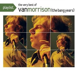 Playlist The Very Best Of Van Morrison (The Bang Years)