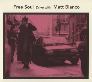 Free Soul - Drive With Matt Bianco