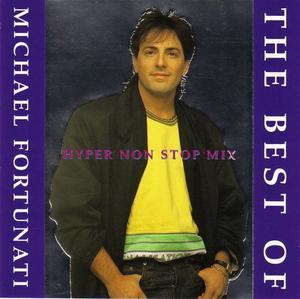 The Best Of Michael Fortunati (hyper Non Stop Mix)